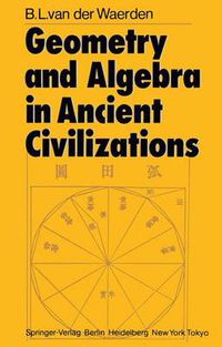 Cover image for Geometry and Algebra in Ancient Civilizations