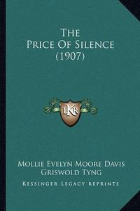 Cover image for The Price of Silence (1907)