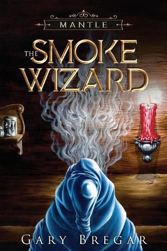 Cover image for Mantle: The Smoke Wizard