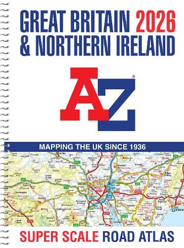 Cover image for Great Britain A-Z Super Scale Road Atlas 2026 (A3 Spiral)