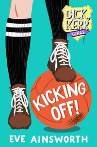 Cover image for Kicking Off: Dick, Kerr Girls