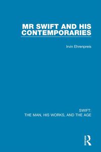 Cover image for Mr Swift and his Contemporaries: The Man, his Works, and the Age