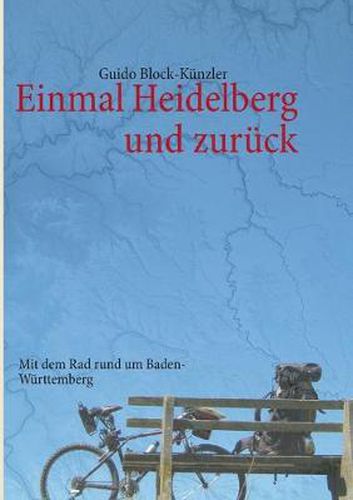 Cover image for Einmal Heidelberg und zuruck: Mit dem Rad rund um Baden-Wurttemberg