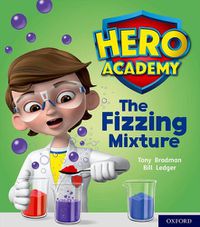 Cover image for Hero Academy: Oxford Level 3, Yellow Book Band: The Fizzing Mixture