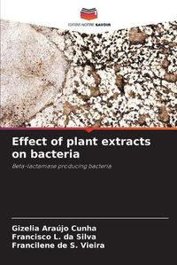 Cover image for Effect of plant extracts on bacteria