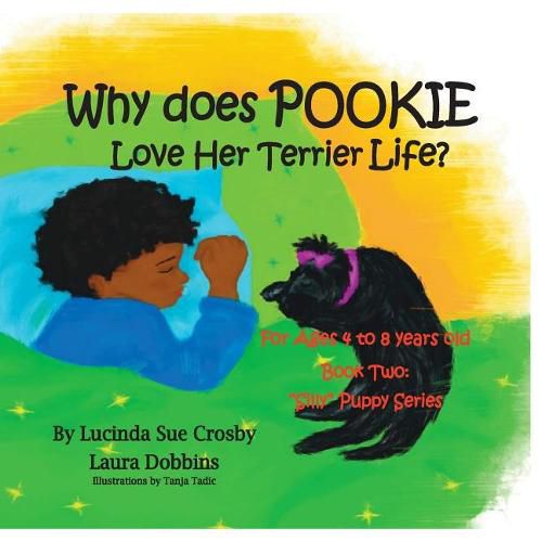 Cover image for Why does Pookie Love Her Terrier Life?: Book Two:  Silly  Puppy Series for Ages 4 to 8 years old