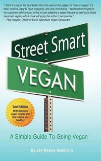 Cover image for Street Smart Vegan: A Simple Guide to Going Vegan