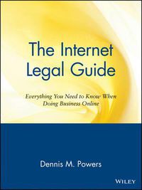 Cover image for The Internet Legal Guide: Everything You Need to Know When Doing Business Online