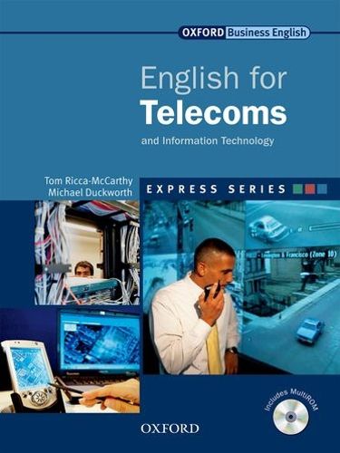 Express Series: English for Telecoms and Information Technology: A short, specialist English course