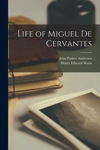 Cover image for Life of Miguel de Cervantes