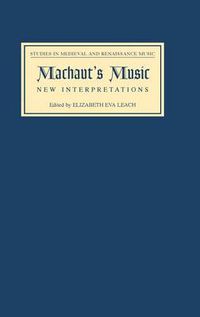 Cover image for Machaut's Music: New Interpretations