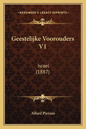 Cover image for Geestelijke Voorouders V1: Israel (1887)