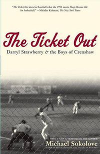 Cover image for The Ticket Out: Darryl Strawberry and the Boys of Crenshaw