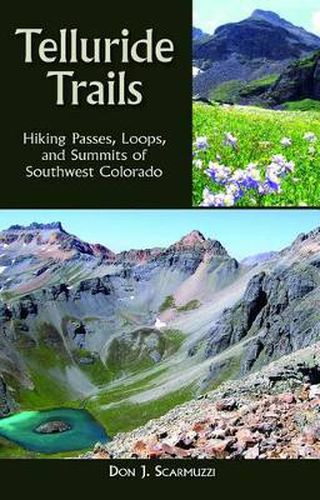Cover image for Telluride Trails: Hiking Passes, Loops, and Summits of Southwest Colorado