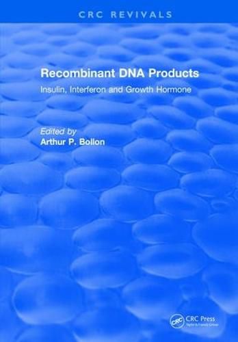 Cover image for Recombinant DNA Products: Insulin, Interferon and Growth Hormone