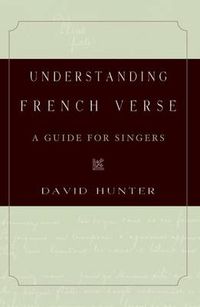 Cover image for Understanding French Verse: A Guide for Singers