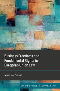 Cover image for Business Freedoms and Fundamental Rights in European Union Law