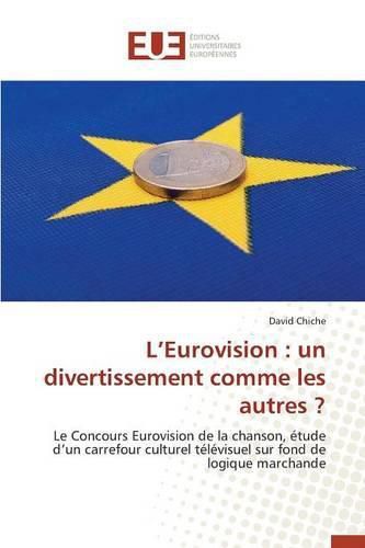 Cover image for L Eurovision: Un Divertissement Comme Les Autres ?