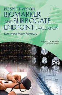 Cover image for Perspectives on Biomarker and Surrogate Endpoint Evaluation: Discussion Forum Summary