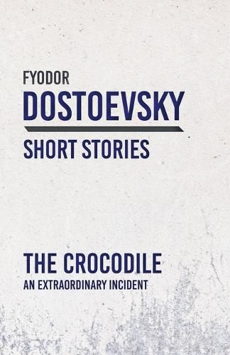 Cover image for The Crocodile; An Extraordinary Incident