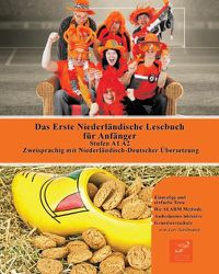 Cover image for Das Erste Niederlandische Lesebuch fur Anfanger: Stufen A1 A2 Zweisprachig mit Niederlandisch-deutscher UEbersetzung