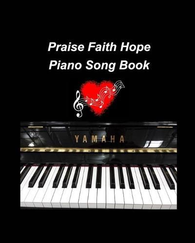 Cover image for Praise Faith Hope Piano Song Book