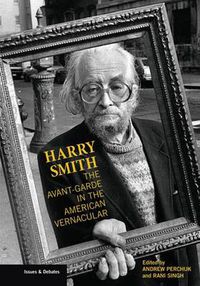 Cover image for Harry Smith - The Avant-Garde in the American Vernacular