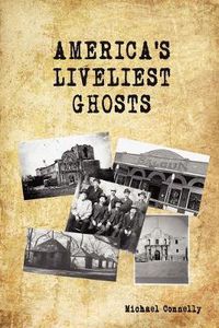 Cover image for America's Liveliest Ghosts