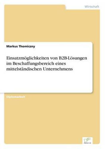 Cover image for Einsatzmoeglichkeiten von B2B-Loesungen im Beschaffungsbereich eines mittelstandischen Unternehmens