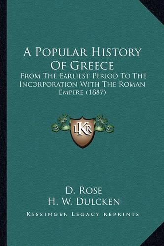 Cover image for A Popular History of Greece: From the Earliest Period to the Incorporation with the Roman Empire (1887)