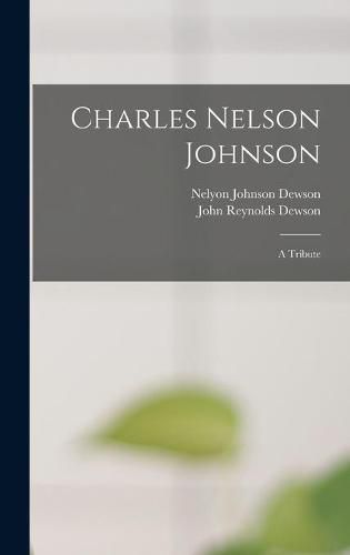 Cover image for Charles Nelson Johnson; a Tribute