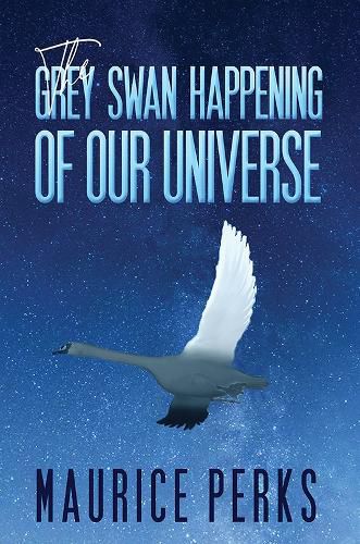 Cover image for The Grey Swan Happening of our Universe