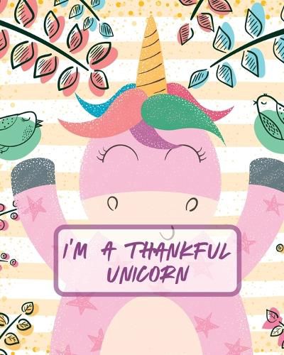 Cover image for I'm A Thankful Unicorn: Teach Mindfulness Children's Happiness Notebook Sketch and Doodle Too