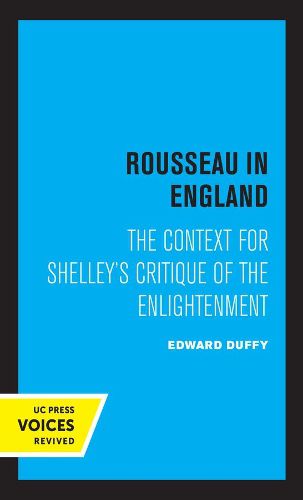 Cover image for Rousseau in England: The Context for Shelley's Critique of the Enlightenment