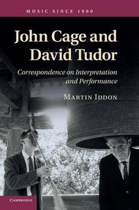 Cover image for John Cage and David Tudor: Correspondence on Interpretation and Performance