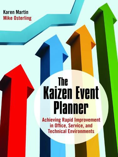 The Kaizen Event Planner: Achieving Rapid Improvement in Office, Service, and Technical Environments