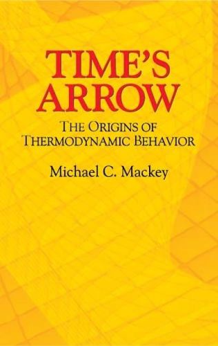 Cover image for Time's Arrow: The Origins of Thermodynamic Behavior