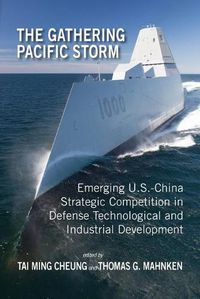 Cover image for The Gathering Pacific Storm: Emerging US-China Strategic Competition in Defense Technological and Industrial Development