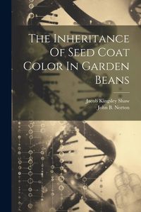 Cover image for The Inheritance Of Seed Coat Color In Garden Beans