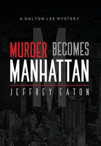 Murder Becomes Manhattan: A Dalton Lee Mystery