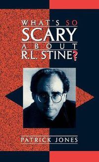 Cover image for What's So Scary About R.L. Stine?