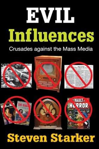 Cover image for Evil Influences: Crusades Against the Mass Media