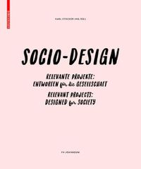 Cover image for Sozio-Design / Socio-Design: Relevante Projekte - Entworfen fur die Gesellschaft / Relevant Projects - Designed for Society