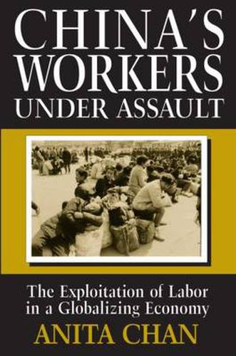 Cover image for China's Workers Under Assault: Exploitation and Abuse in a Globalizing Economy