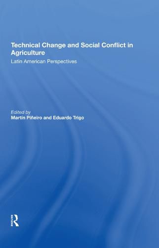 Technical Change and Social Conflict in Agriculture: Latin American Perspectives