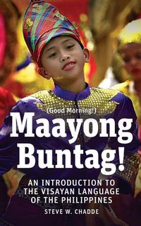 Cover image for Maayong Buntag!: An Introduction to the Visayan Language of the Philippines