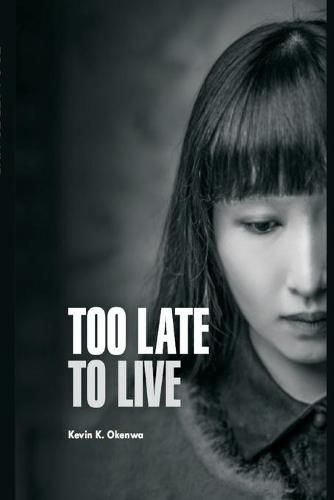 Cover image for Too Late to Live: A short Story