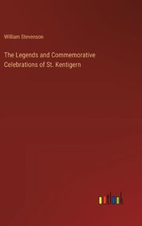 Cover image for The Legends and Commemorative Celebrations of St. Kentigern