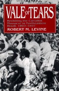 Cover image for Vale of Tears: Revisiting the Canudos Massacre in Northeastern Brazil, 1893-1897