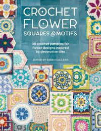 Cover image for Crochet Flower Squares & Motifs